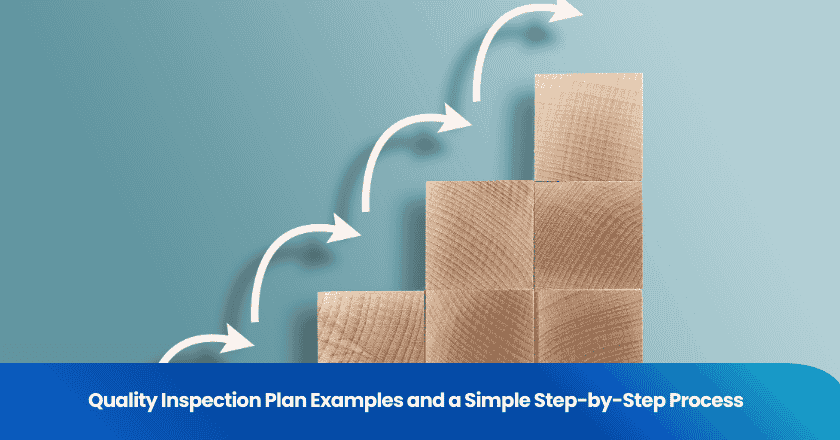 Quality Inspection Plan Examples and a Simple Step-by-Step Process